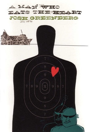 A Man Who Eats the Heart by Josh Greenberg