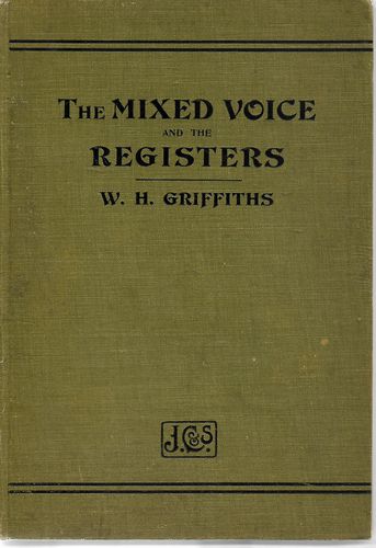 The Mixed Voice And the Registers by W. H. Griifiths
