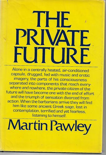 The Private Future. Causes And Consequences of Community Collapse in the West by Martin Pawley