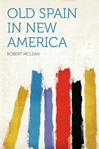 Old Spain in New America by Robert McLean