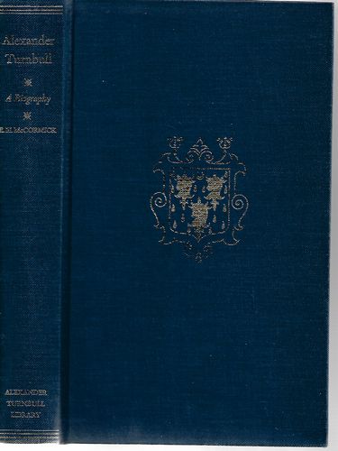 Alexander Turnbull. His Life, His Circle, His Collections by E. H. McCormick