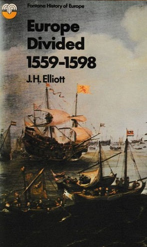 Europe Divided, 1559-1598 by J. H. Elliott