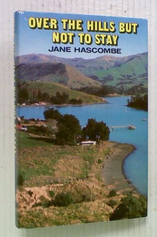 Over the Hills But Not To Stay by Jane Hascombe