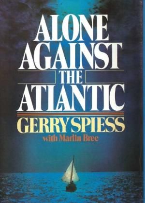 Alone Against the Atlantic by Marlin Bree Gerry Spiess