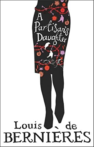 A Partisan's Daughter by Louis de Bernières