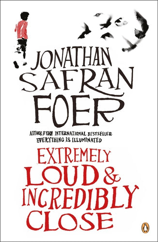Extremely Loud And Incredibly Close by Jonathan Safran Foer