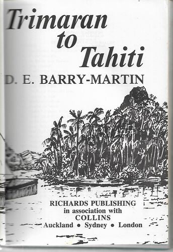 Trimaran to Tahiti by D. E. Barry-Martin