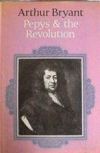 Pepys And the Revolution by Arthur Bryant