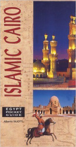 Egypt Pocket Guide: Islamic Cairo by Alberto Siliotti