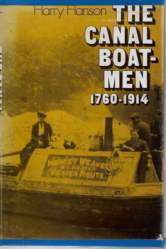 The Canal Boatmen, 1760-1914 by Harry Hanson