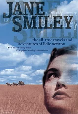 The All-True Travels And Adventures of Lidie Newton by Jane Smiley