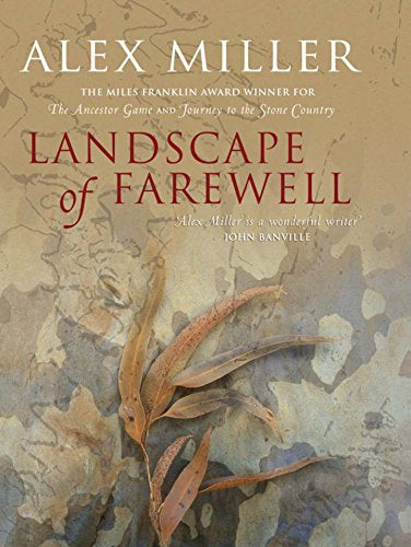 Landscape of Farewell by Alex Miller
