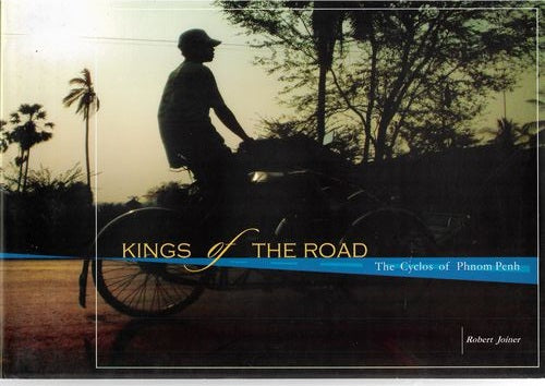 Kings of the Road - the cyclos of Phnom Penh by Robert Joiner