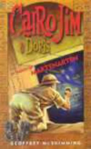 Cairo Jim & Doris in Search of Martenarten: a Tale of Archaeology, Adventure And Astonishment by Geoffrey McSkimming