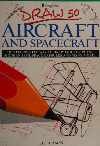 Draw 50 Aircraft And Spacecraft by Lee J. Ames