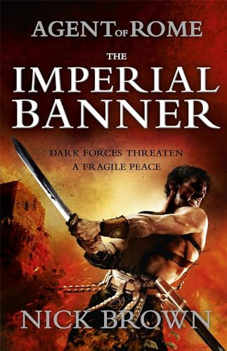 The Imperial Banner. Agent of Rome #2 by Nick Brown