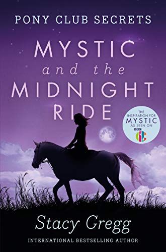 Pony Club Secrets - Mystic And the Midnight Ride  by Stacy Gregg