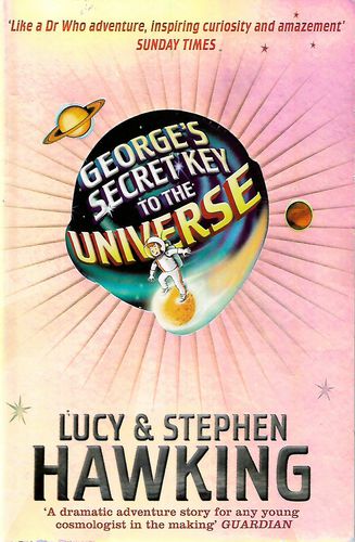 George's Secret Key To the Universe by Lucy Hawking and Stephen Hawking