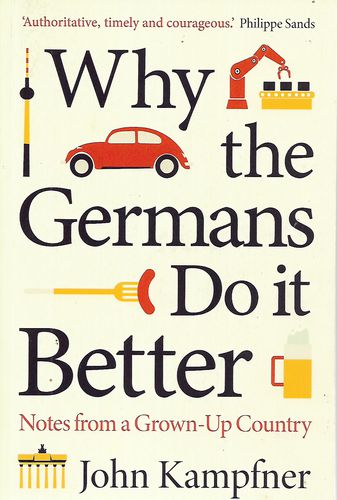 Why the Germans Do It Better by John Kampfner