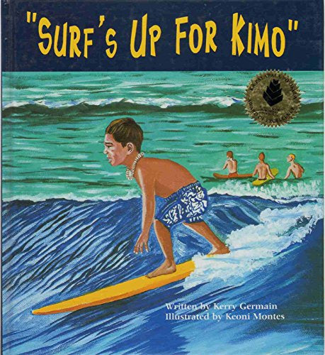 Surf's Up for Kimo by Kerry Germain