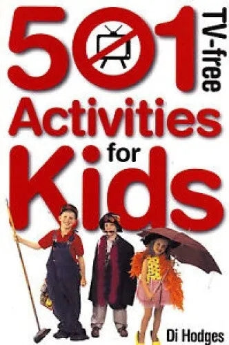 501 Tv-Free Activities for Kids by Di. Hodges