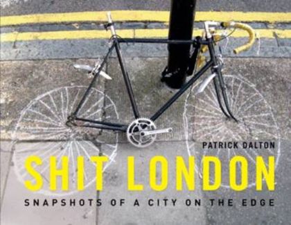 Shit London by Patrick Dalton