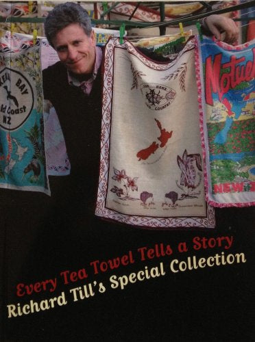 Every Tea Towel Tells a Story by Richard Till