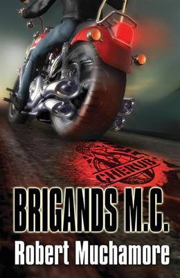 Brigands M. C. by Robert Muchamore