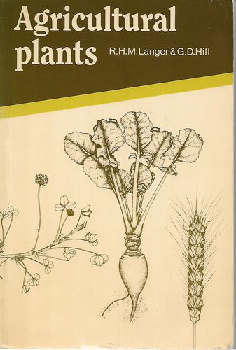 Agricultural Plants by G. D. Hill and R. H. M. Langer