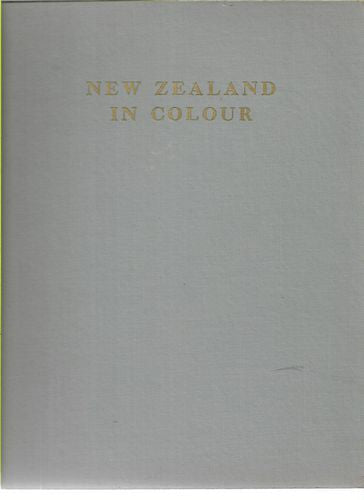 New Zealand in Colour by James K. Baxter and Jean Bigwood and Kenneth Bigwood