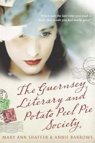 The Guernsey Literary And Potato Peel Pie Society by Annie Barrows and Mary Ann Shaffer