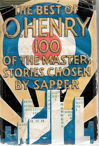 The Best of O. Henry: One Hundred of His Stories Chosen By Sapper by O. Henry