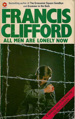 All Men Are Lonely Now by Francis Clifford