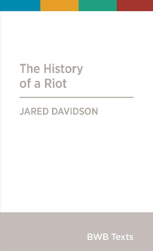 The History of a Riot by Jared Davidson