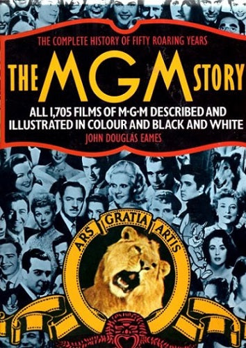The MGM Story : the Complete History of 50 Roaring Years by John Douglas Eames