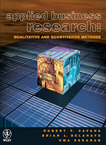 Applied Business Research : Qualitative and Quantitative Methods by Robert Cavana and Brian L. Delahaye and Uma Sekaran