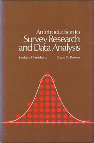 An Introduction To Survey Research And Data Analysis by Bruce D. Bowen and Herbert F. Weisberg