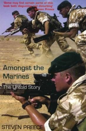 Amongst the Marines. The Untold Story by Steven Preece