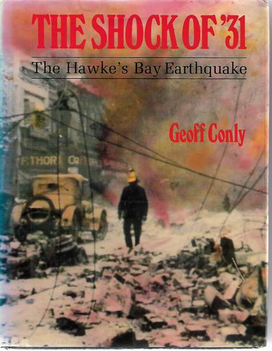 The Shock of '31. The Hawke's Bay Earthquake by Geoff Conly