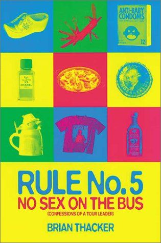 Rule No. 5: No Sex on the Bus by Brian Thacker