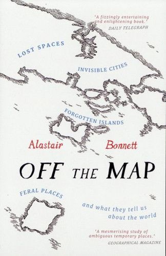 Off the Map by Alastair Bonnett