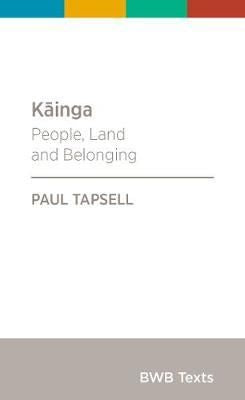 Kāinga - People, Land, Belonging by Paul Tapsell