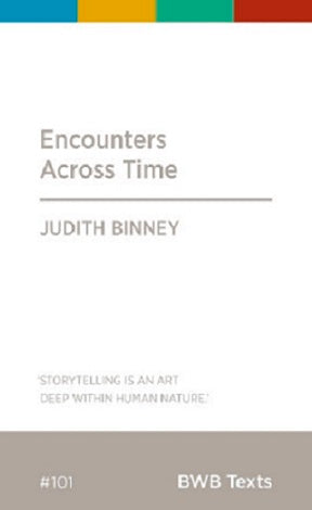 Encounters Across Time by Judith Binney