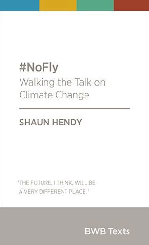 #No Fly - Walking the Talk on Climate Change by Shaun Hendy