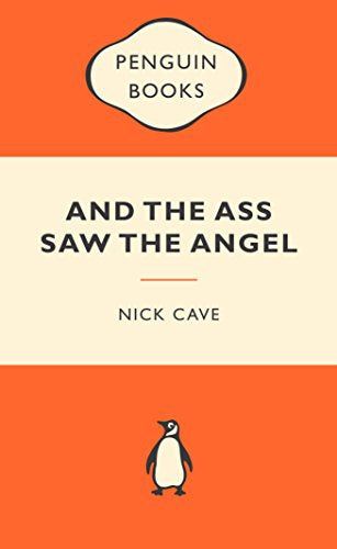 And the Ass Saw the Angel by Nick Cave