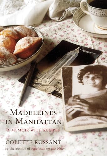 Madeleines in Manhattan : A Memoir with Recipes by Colette Rossant