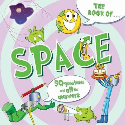 The Book of - Space. 50 Questions and All the Answers by Jo Connor