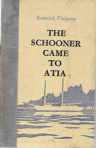 The Schooner Came To Atia by Roderick Finlayson