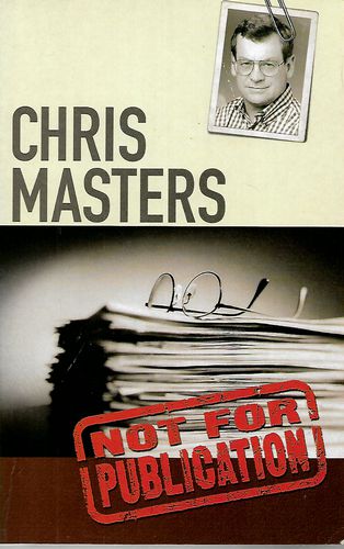 Not for Publication by Chris Masters