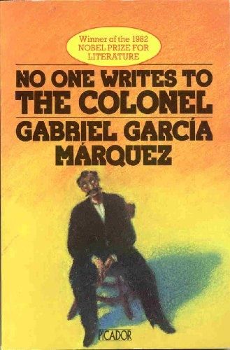 No One Writes To the Colonel by Gabriel Garcia Marquez